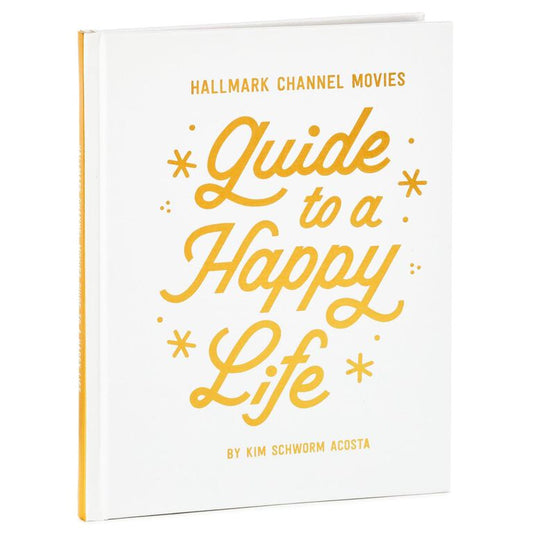  Hallmark Channel Movies Guide To A Happy Life Book
